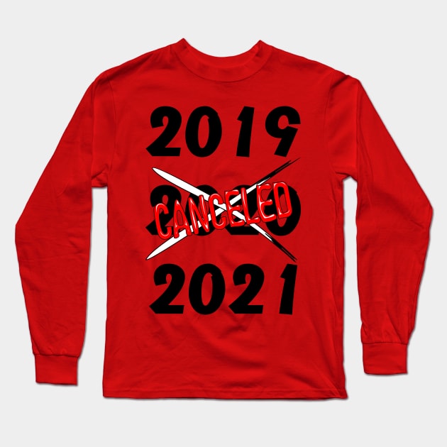 2020 Canceled Year Humorous Text Long Sleeve T-Shirt by BluedarkArt